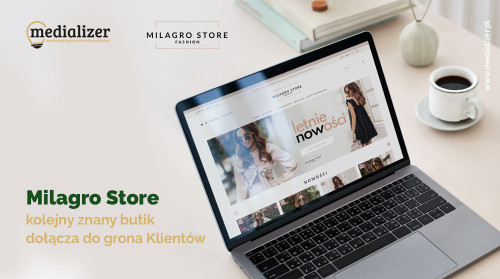 Milagro Store – kolejny znany butik dołącza do grona Klientów Medializer