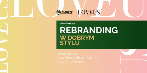 Butik LoveUs – rebranding w dobrym stylu, czyli nowa realizacja od Medializer