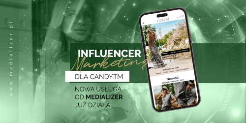 Influencer marketing dla CandyTM – nowa usługa od Medializer