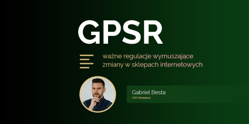 GPSR – ważne regulacje wymuszające zmiany w sklepach internetowych. Sprawdź, co musisz wiedzieć!