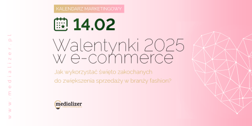 Kalendarz marketingowy. Walentynki 2025