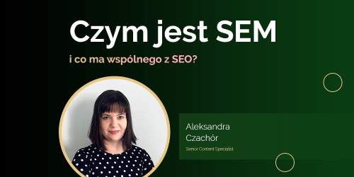 Czym jest SEM i co ma wspólnego z SEO?