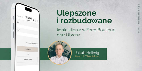 Rozbudowane konto klienta – czyli co przygotowaliśmy dla Ferro Boutique i Ubrane?
