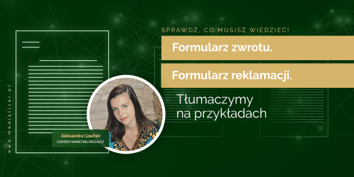 Formularz zwrotu. Formularz reklamacji. Co musisz wiedzieć?