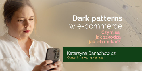 Dark patterns w e-commerce – czym są, jak szkodzą i jak ich unikać?