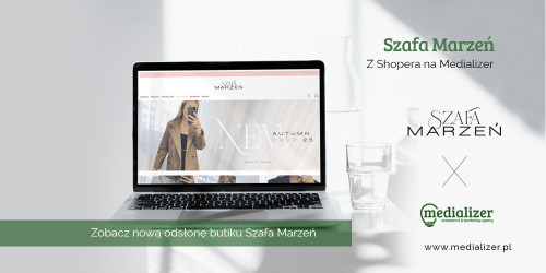 Szafa Marzeń. Z Shopera na Medializer. Zobacz nową odsłonę butiku!