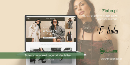 Nowa realizacja Medializer – butik internetowy Fiaba. To moda pisze najlepsze historie!