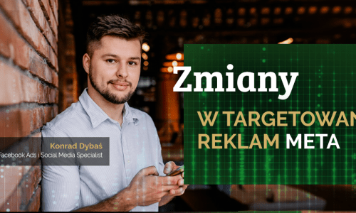 META aktualizuje targetowanie reklam – zobacz, co się zmienia!