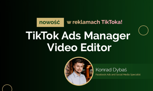 Nowość w reklamach TikToka! TikTok Ads Manager Video Editor