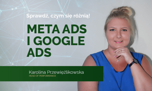 Meta Ads i Google Ads. Czym się różnią?