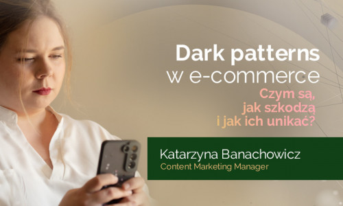 Dark patterns w e-commerce – czym są, jak szkodzą i jak ich unikać?