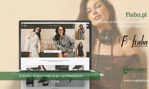 Nowa realizacja Medializer – butik internetowy Fiaba. To moda pisze najlepsze historie!