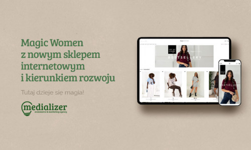 Magic Women z nowym e-commerce i marketingiem od Medializer – kompleksowe wdrożenie i rozwój marki