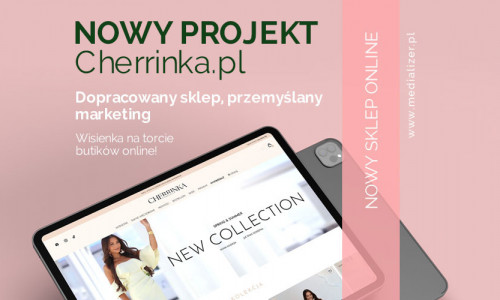 Cherrinka.pl – butik online dla wymagających kobiet. Nowy kierunek rozwoju marki